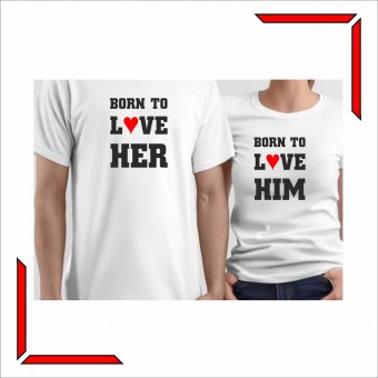 Set Tricouri Cuplu - Born To Love Her/ Him 