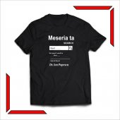 Tricou Meseria ta 